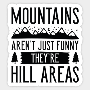 Mountains Aren’t Just Funny Sticker